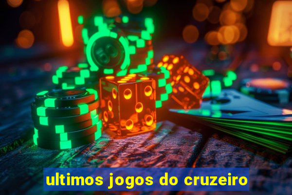 ultimos jogos do cruzeiro